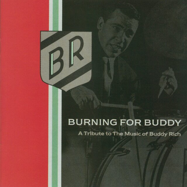 Cover art for album Burning For Buddy - A Tribute To The Music Of Buddy Rich by Burning For Buddy - A Tribute To The Music Of Buddy Rich