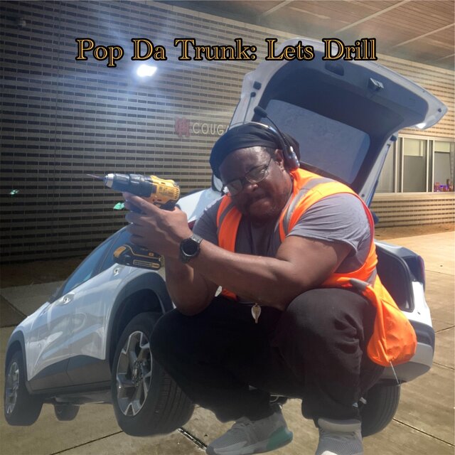 Pop Da Trunk: Lets Dril