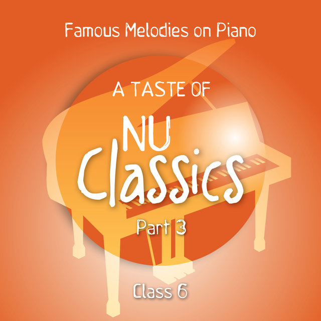 A Taste of Nu Classics, Pt. 3 (Famous Melodies on Piano)