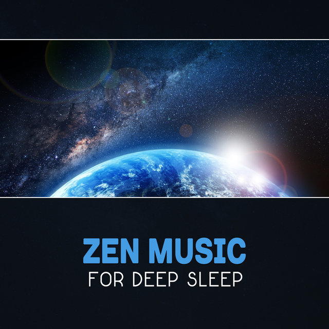Zen Music for Deep Sleep – Amazing Relaxation, Evening Peace, Bedtime Mindfulness, Deep Asleep, Progressive Relaxation, Calm Night, Insomnia Cure