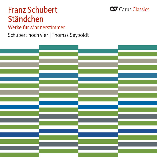Schubert: Ständchen. Werke für Männerstimmen (Carus Classics)