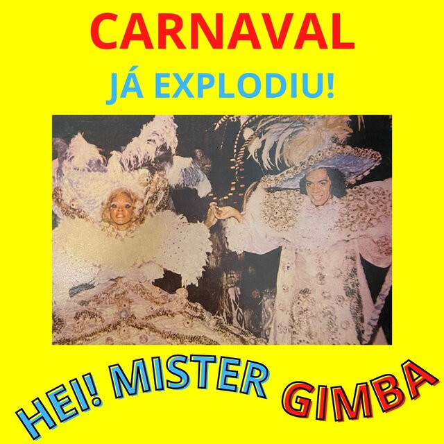Carnaval Já Explodiu (Hei! Mister Gimba)