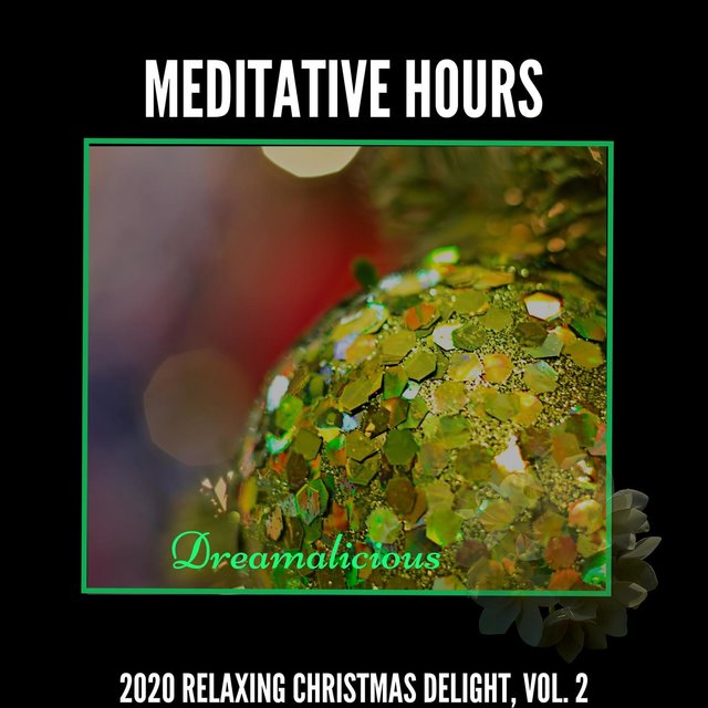 Meditative Hours - 2020 Relaxing Christmas Delight, Vol. 2