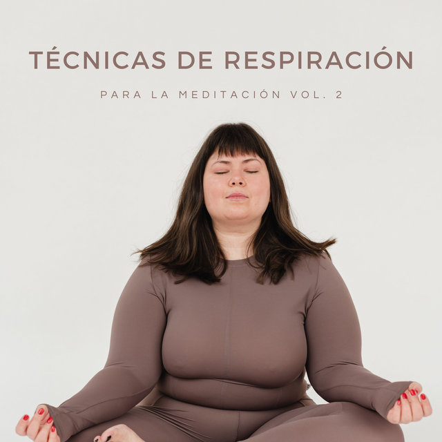 Técnicas De Respiración Para La Meditación Vol. 2