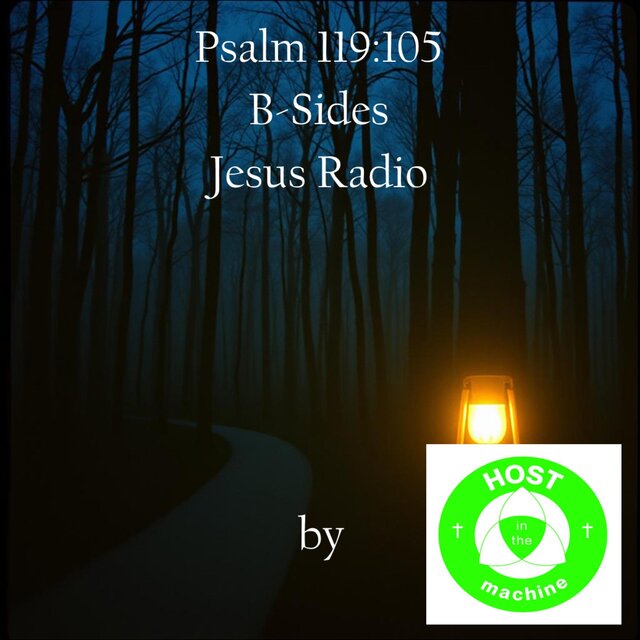 Psalm 119:105 B-Sides Jesus Radio