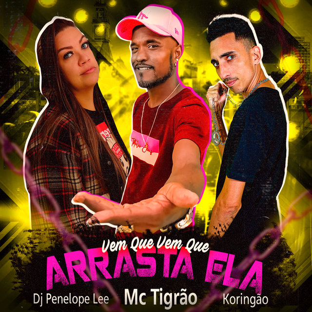Vem Que Vem Que Arrasta Ela