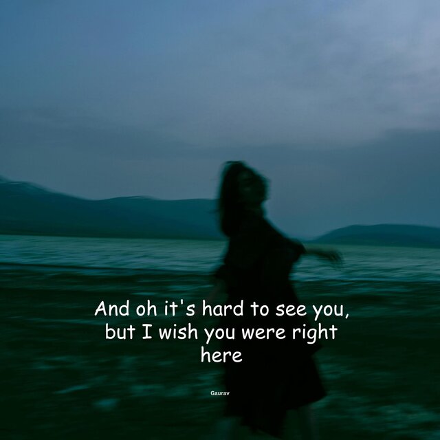 And oh it's hard to see you, but I wish you were right here