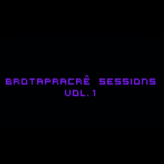 Brotapracrê Sessions, Vol.1
