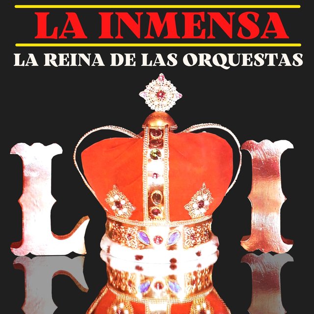La Inmensa la Reina de las Orquestas