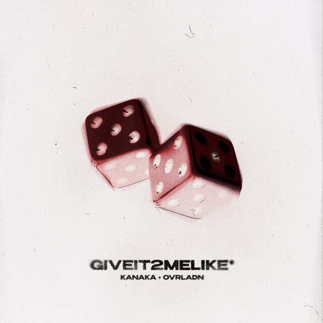 GIVEIT2MELIKE (feat. OVRLADN)