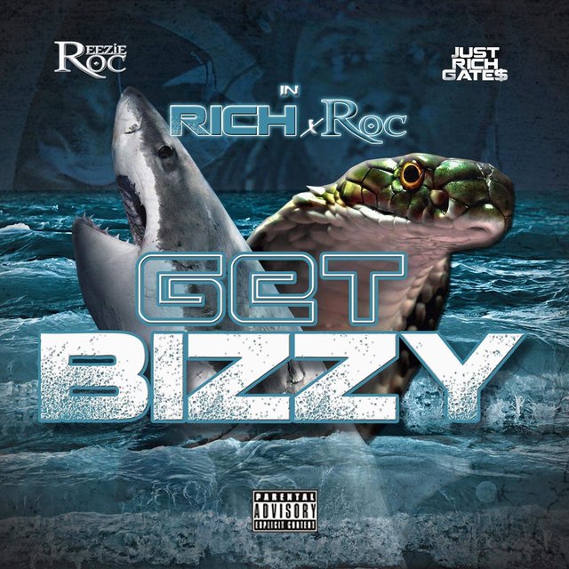 Get Bizzy Reezie Roc Just Rich Gates