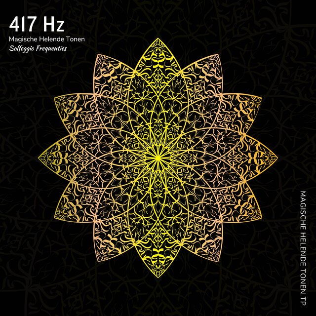 417 Hz - Magische Helende Tonen (Solfeggio Frequenties)