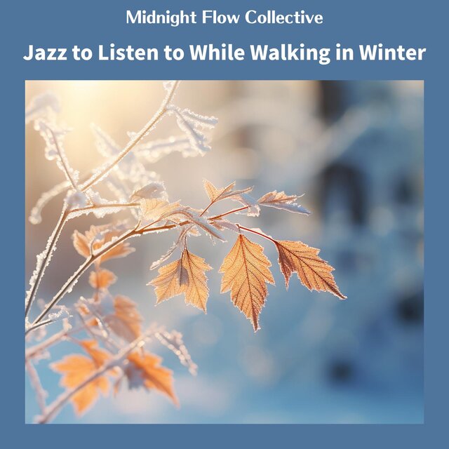 Jazz to Listen to While Walking in Winter