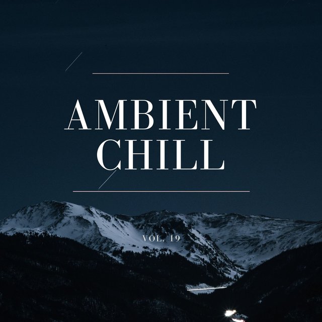 Ambient Chill, Vol. 19