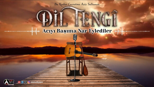 Dil Tengi - Acıyı Başıma Nar Eylediler