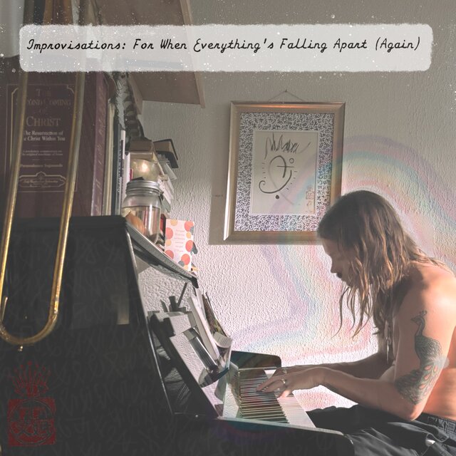 Improvisations: For When Everything's Falling Apart (Again)