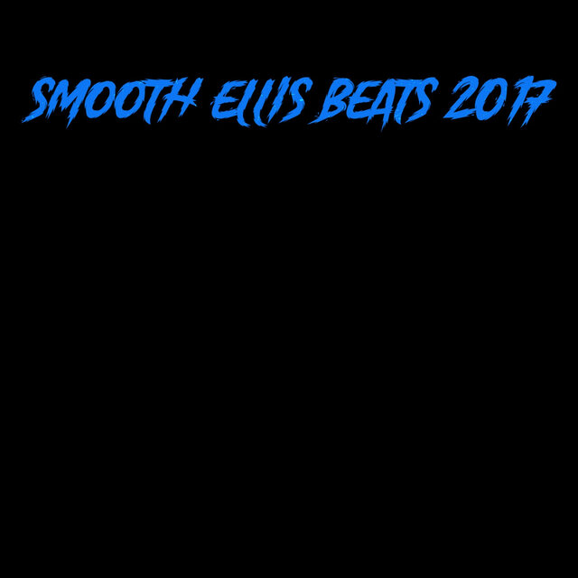 Smooth Ellis Beats 2017