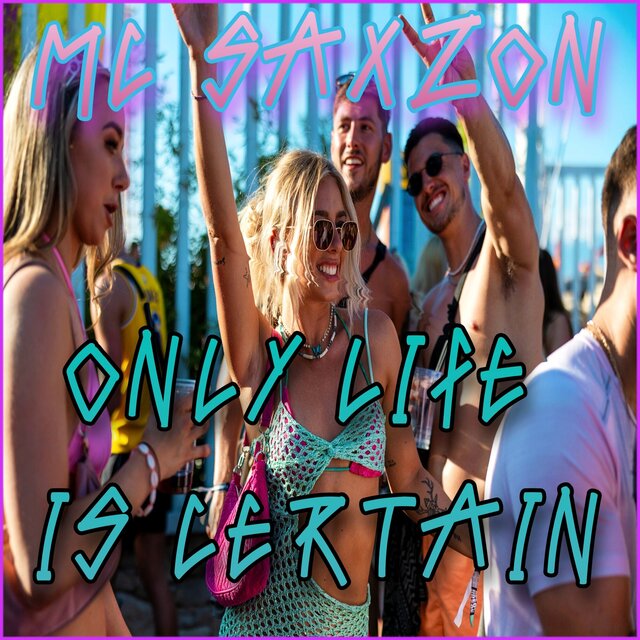 Only Life Is Certain