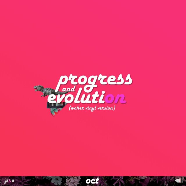Progress and Evolution (Woher Vinyl Version)