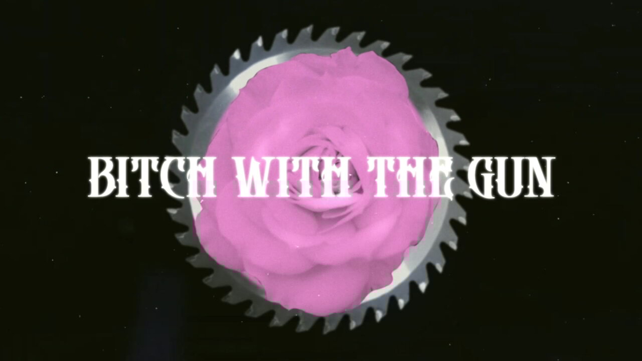Bitch With The Gun