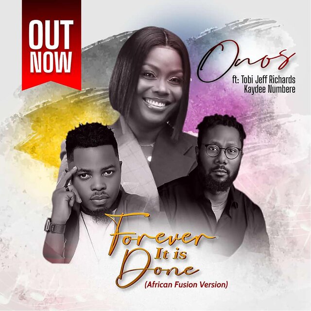 Forever It Is Done (African Fusion Version)  (feat. Tobi Jeff Richards & Kaydee Numbere)