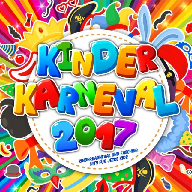 Kinder Karneval 2017 - Kinderkarneval und Fasching Hits für jecke Kids