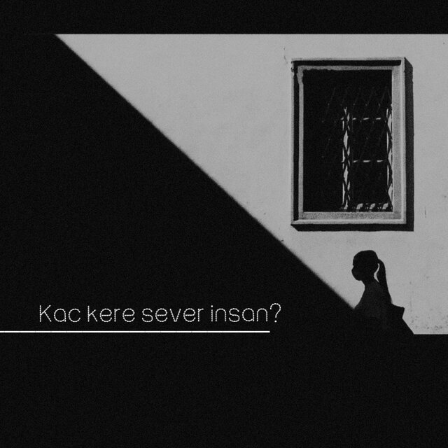 Kaç Kere Sever İnsan 