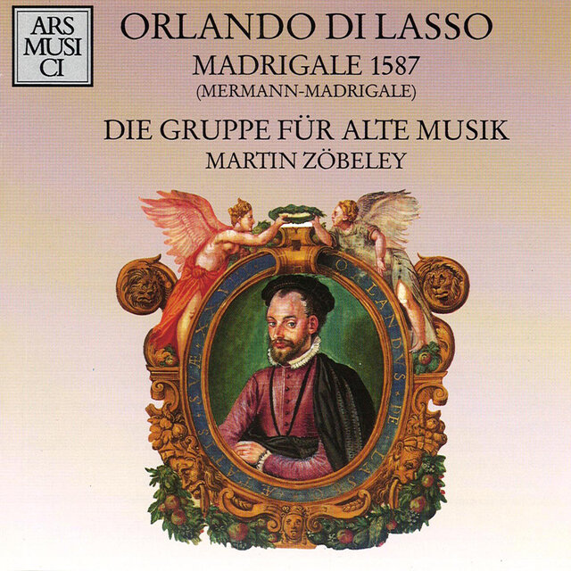 Di Lasso: Madrigale 1587 (Mermann-Madrigale)