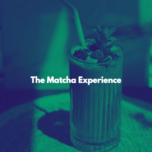 The Matcha Experience