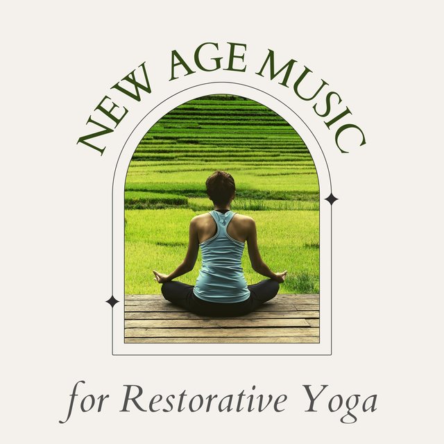 New Age Music for Restorative Yoga