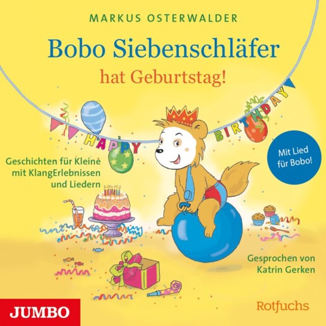 Bobo Siebenschläfer hat Geburtstag! (Geschichten für Kleine mit KlangErlebnissen und Liedern)