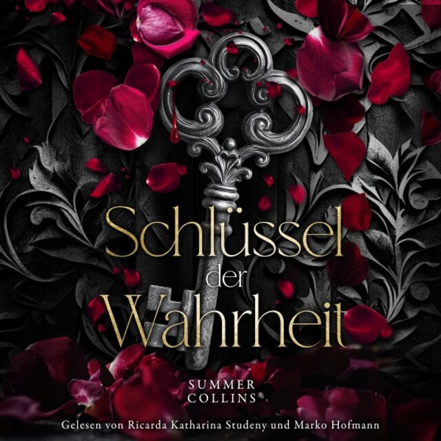 Schlüssel der Wahrheit (Dunkle Bündnisse, ein erbarmungsloser Feind und eine Liebe, die das Schicksal herausfordert.)