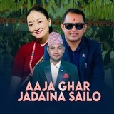 Aaja Ghar Jadaina Sailo