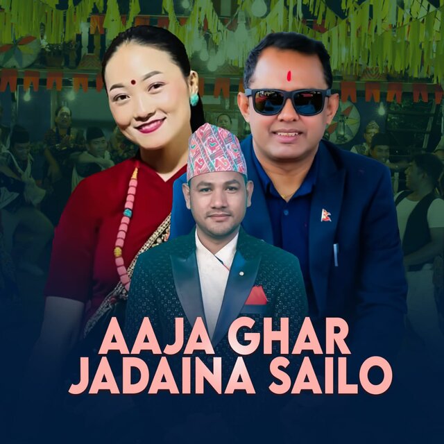 Aaja Ghar Jadaina Sailo
