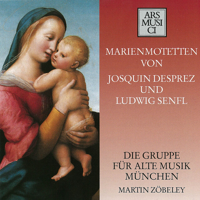 Marien Motetten Von Josquin Des Prez und Ludwig Senfl