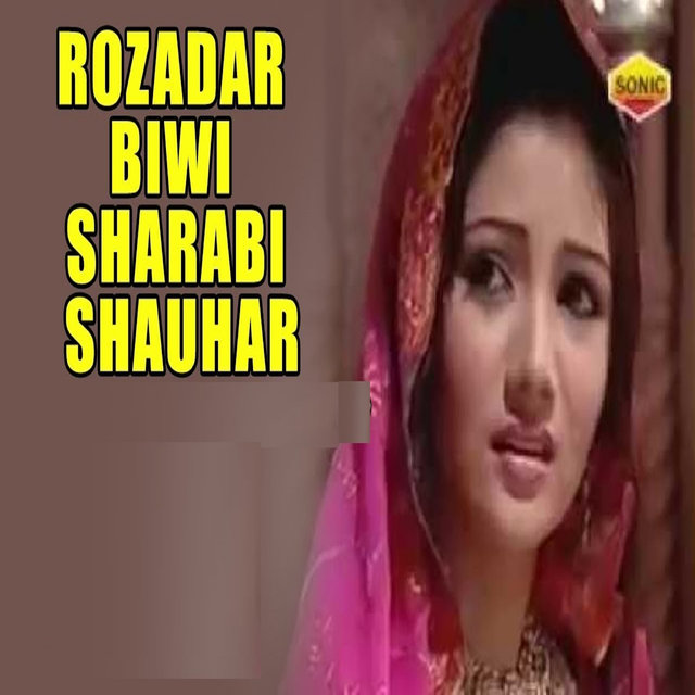 Rozadar Biwi Sharabi Shauhar