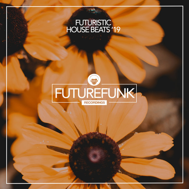 Futuristic House Beats '19