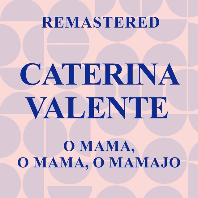 O Mama, o Mama, o Mamajo (Remastered)