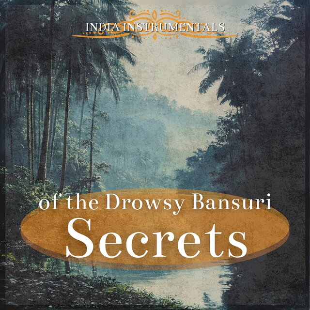 Secrets of the Drowsy Bansuri
