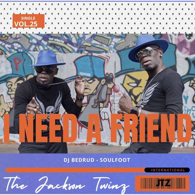I NEED A FRIEND