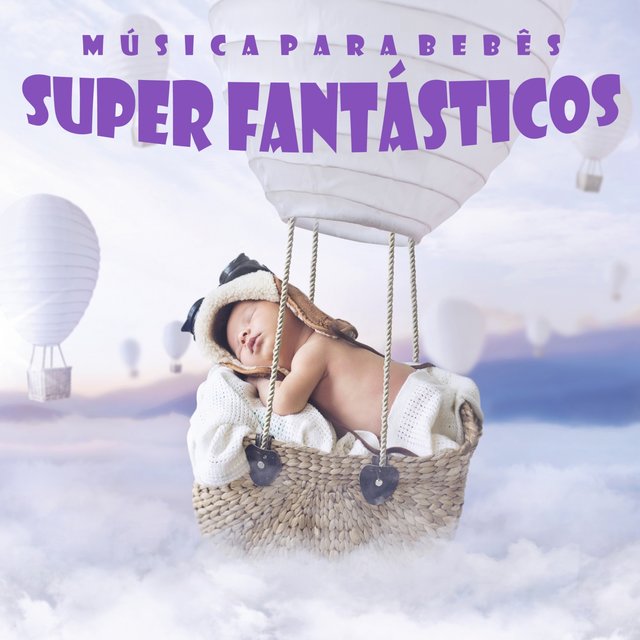 Música para Bebês Super Fantásticos