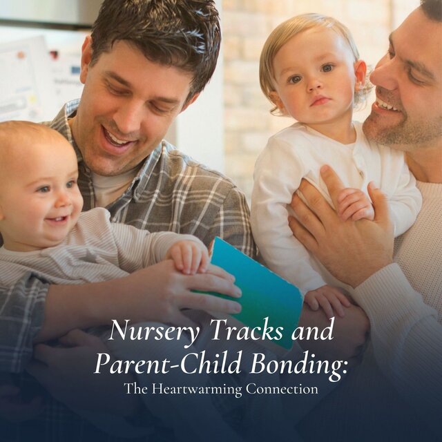 Nursery Tracks and Parent-Child Bonding: The Heartwarming Connection