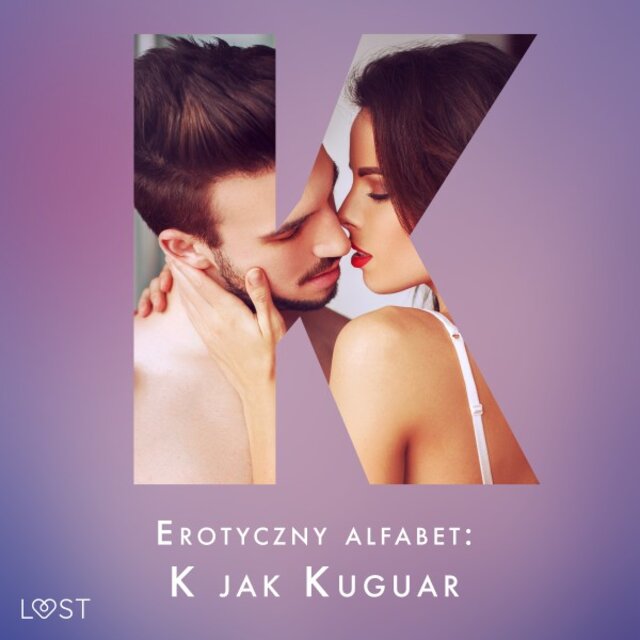 Erotyczny alfabet: K jak Kuguar - Zbiór opowiadań