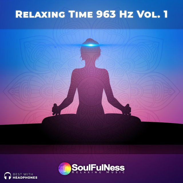 Relaxing Time 963 Hz, Vol. 1