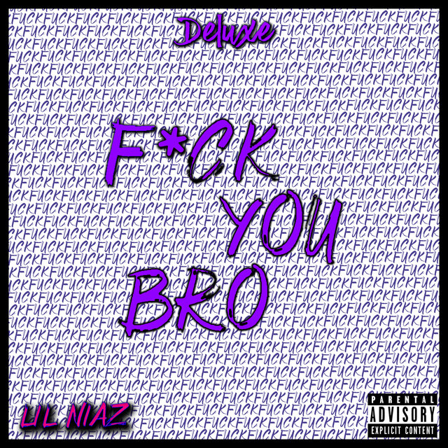F*Ck You Bro (Deluxe)