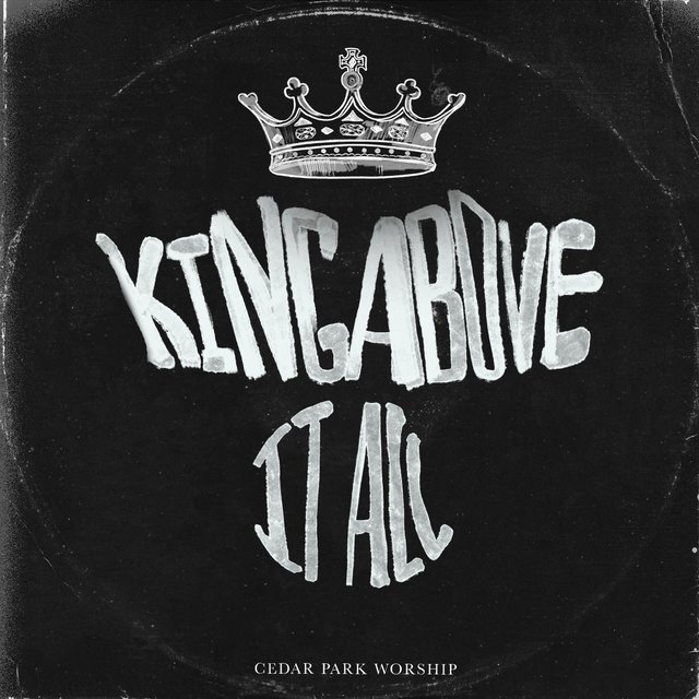 King Above It All