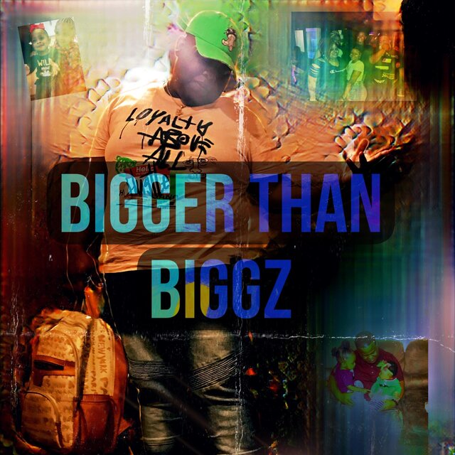 BIGGER THAN BIGGZ