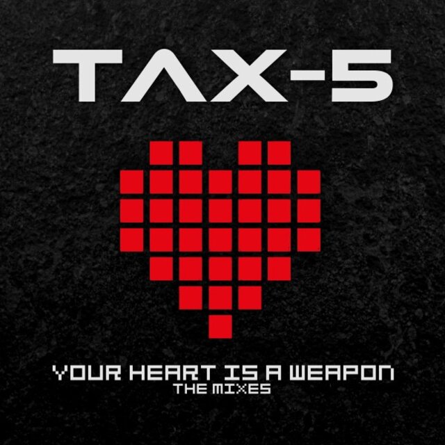 Your Heart Is a Weapon (The Mixes)