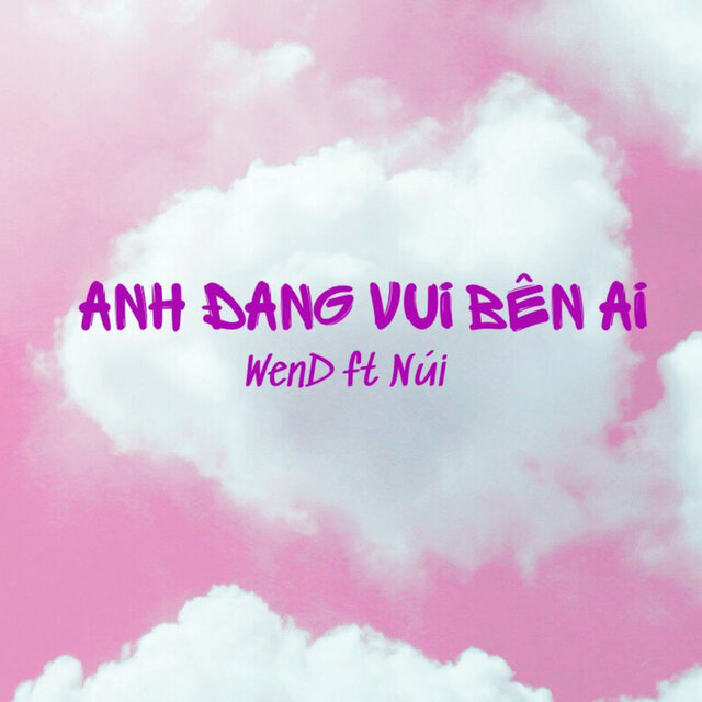 ANH ĐANG VUI BÊN AI
