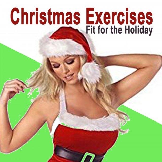 Christmas Exercises - Fit for the Holiday (132 Bpm) & DJ Mix